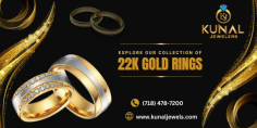 Discover exquisite 22k gold rings crafted with precision at Kunal Jewelers. Explore our stunning collection of timeless designs, perfect for adding elegance and luxury to any occasion. Contact at (718) 478-7200 for more info.