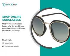 Your Online Destination for Sunglasses, Eyewear & Reading Glasses

Shop Online for Sunglasses, Eyewear & Reading Glasses. Discover an extensive collection of fashionable and top-quality sunglasses, eyewear, and reading glasses at Specxyfy. Shop now and experience the convenience of online shopping, with a wide selection of eyewear that combines style and functionality. Specxyfy giving out the blue cut lens at rupee 1 only. 