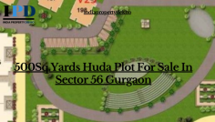 If you search 500sq yards huda plot for sale in sector 56 gurgaon, so you can visit indiapropertydekho this web site help you to buy flats for your according