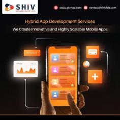 At Shiv Technolabs, our skilled team of mobile app developers develops mobile apps that combine native performance with web technology's flexibility. Whether for iOS, Android, or both, we utilize hybrid mobile app development at its fullest potential.

Being the top hybrid mobile app development agency, our focus is on scalability and user experience ensuring your app reaches a wider audience and engages users effectively. Contact us today to get the best hybrid mobile app development services for your business.