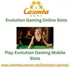 Play Evolution Gaming Mobile Slots at Casimba