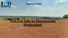 If you search plot for sale in manneguda hyderabad, so you can visit indiapropertydekho this web site help you to buy flats for your according